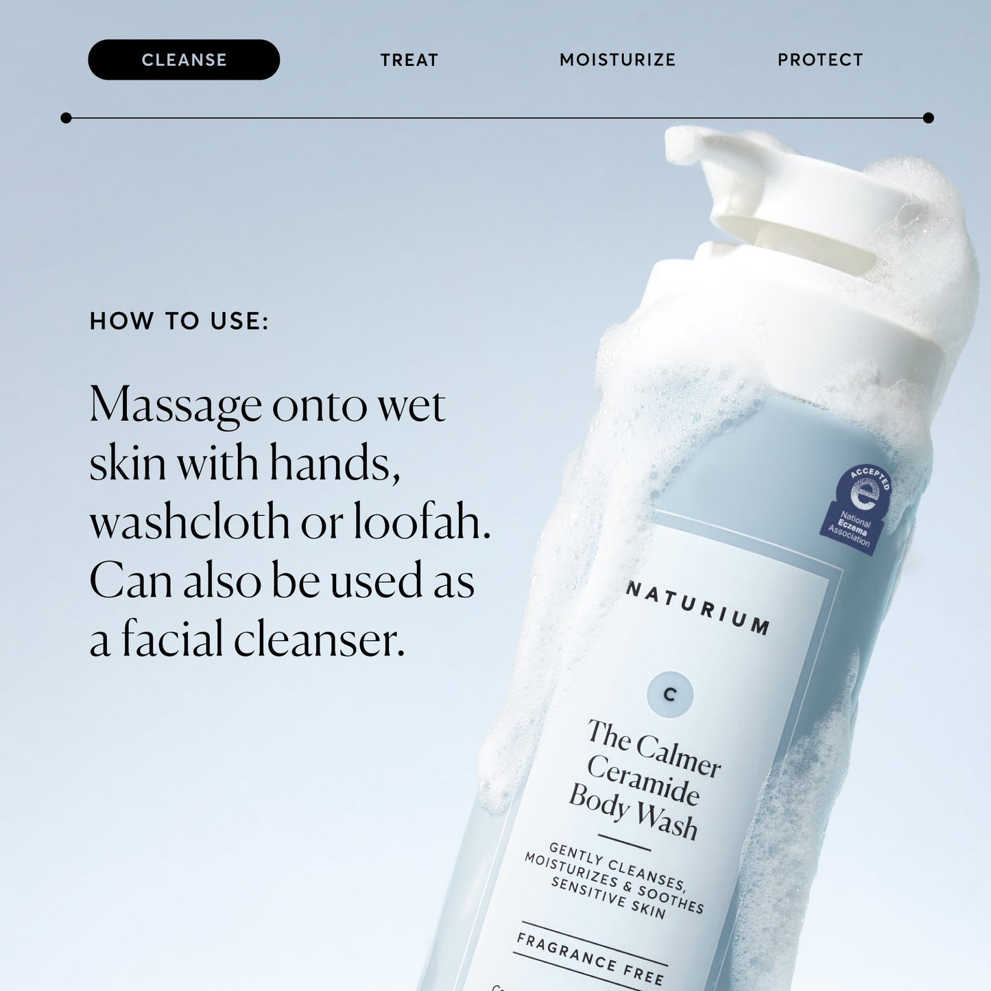 the-calmer-ceramide-body-wash-z9 NATR-40025-Alt-Image-The-Calmer-Ceramide-Body-Wash-04_473be386-102a-4b8d-acae-f11f38e14d29.jpg